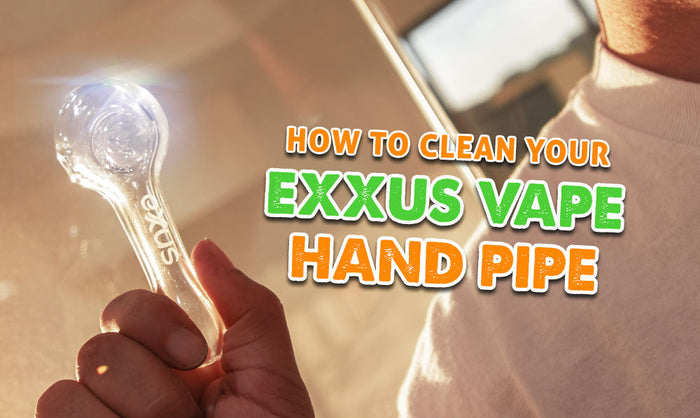 Cómo limpiar tu pipa de mano Exxus Vape
